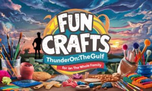 Fun Crafts Thunderonthegulf Guide: Discover Hands-On Art, Family Fun, and Local Talent