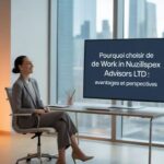 Pourquoi choisir de work in nuzillspex advisors ltd : avantages et perspectives Pourquoi choisir de work in nuzillspex advisors ltd : avantages et perspectives